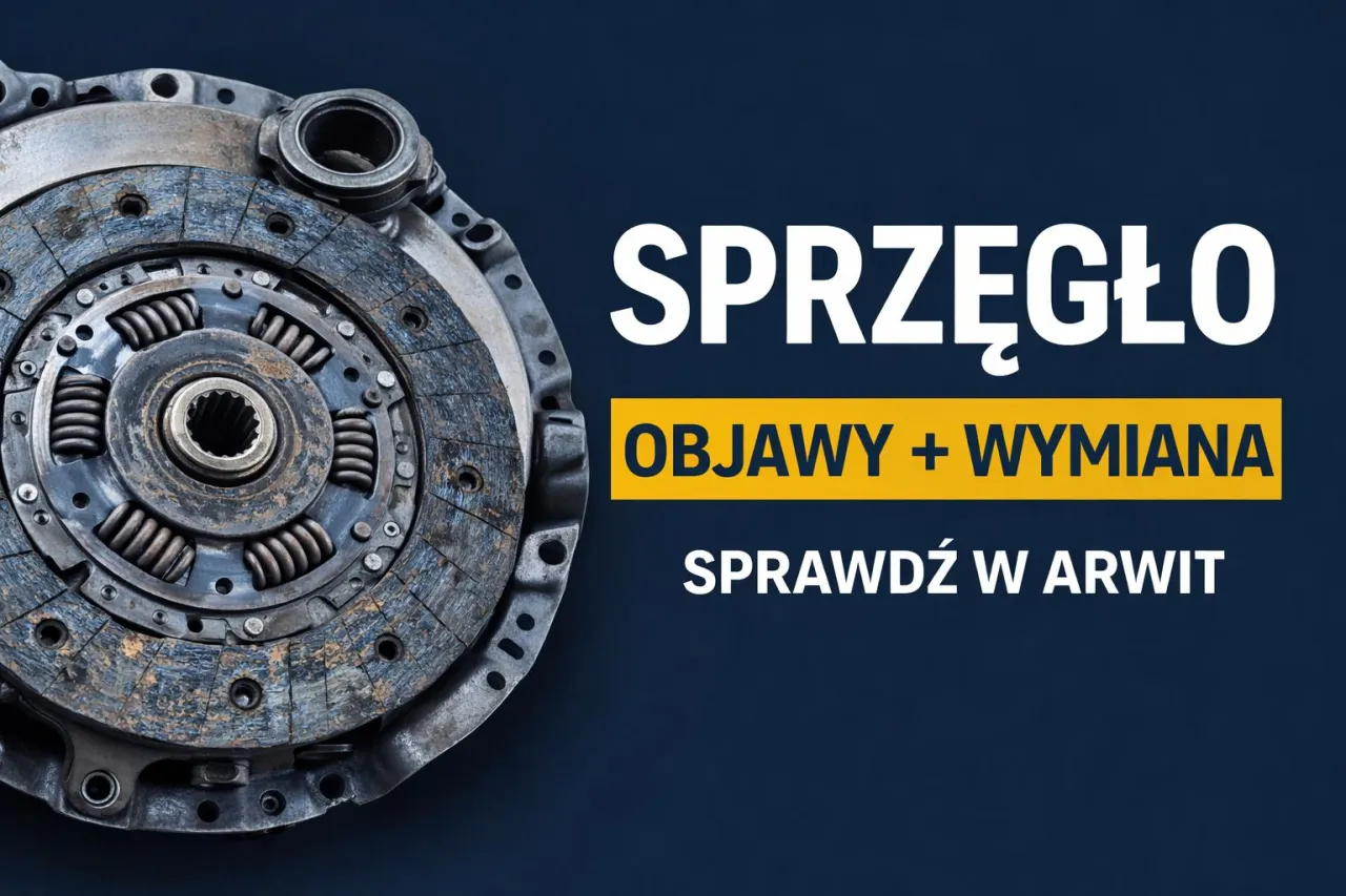 Zużyte sprzęgło objawy i wymiana. Sprawdź w ARWIT.