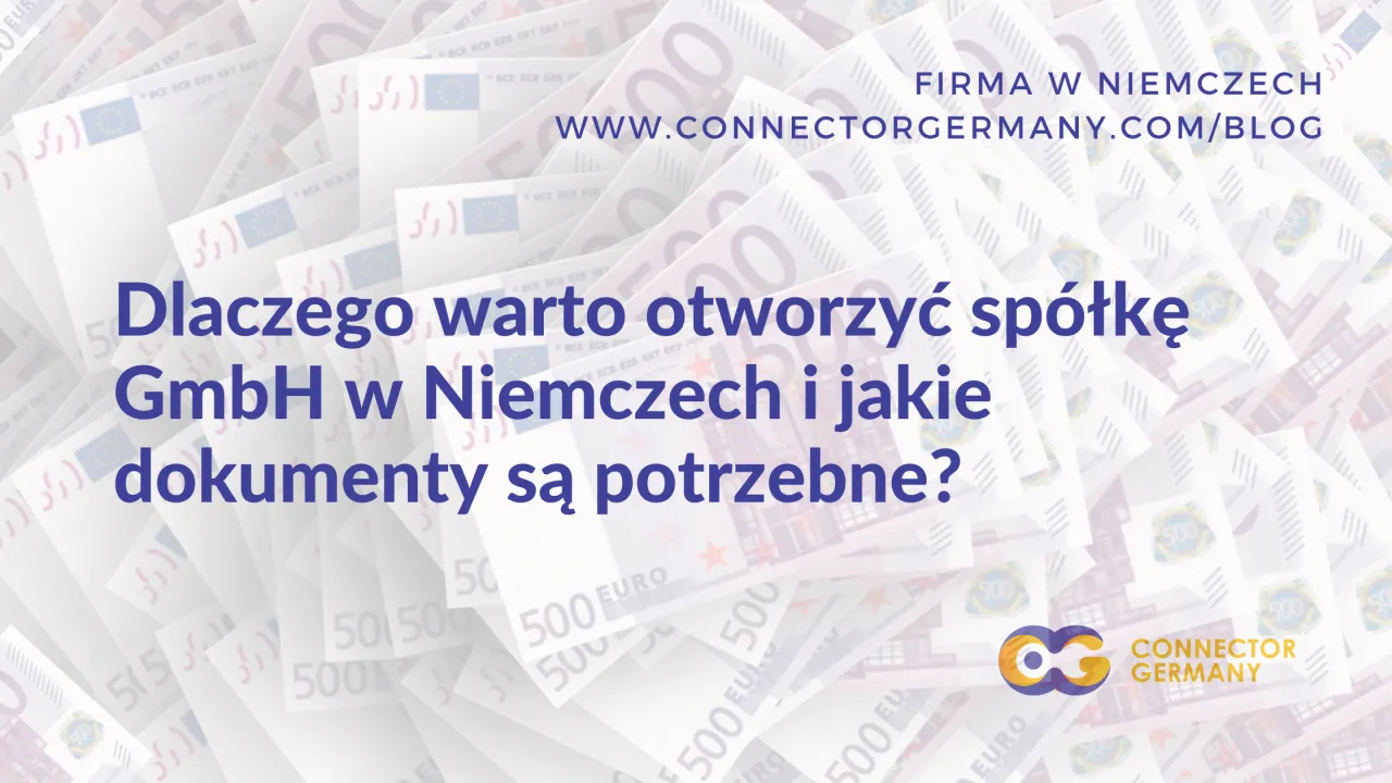 Dlaczego warto otworzyć sp&oacute;łkę GmbH w Niemczech i jakie dokumenty są potrzebne? Dowiedz się, co to jest GmbH i jak zacząć.