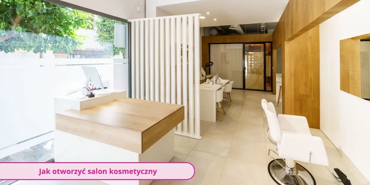 Zdjęcie Jak założyć salon kosmetyczny od podstaw? Uniknij kosztownych błędów!