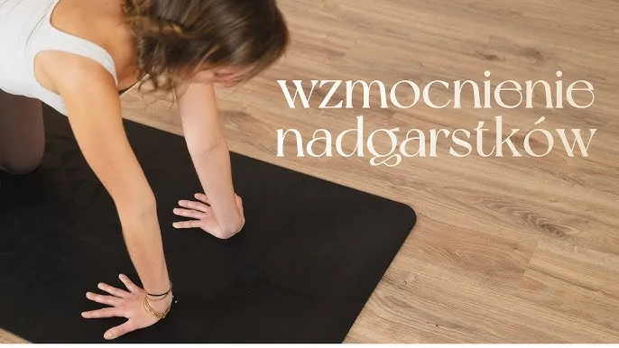 Ćwiczenia na mobilność nadgarstk&oacute;w joga
