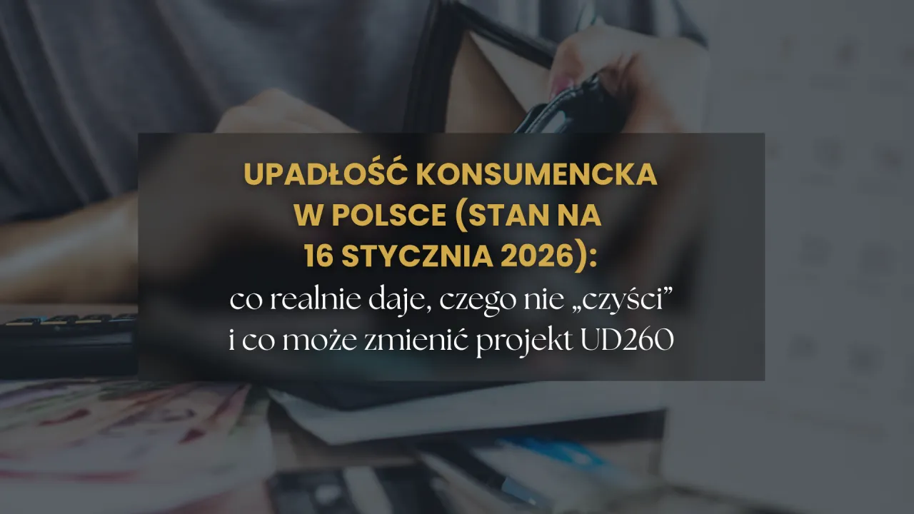 Upadłość konsumencka dla kogo? Analiza projektu UD260 i jego wpływu na osoby zadłużone w Polsce od 16 stycznia 2026.