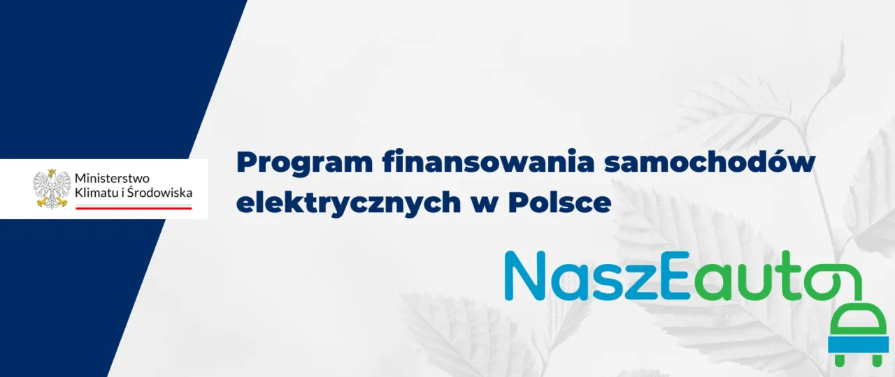 Program finansowania samochod&oacute;w elektrycznych w Polsce. NaszeAuto oferuje dofinansowanie do elektryk&oacute;w.