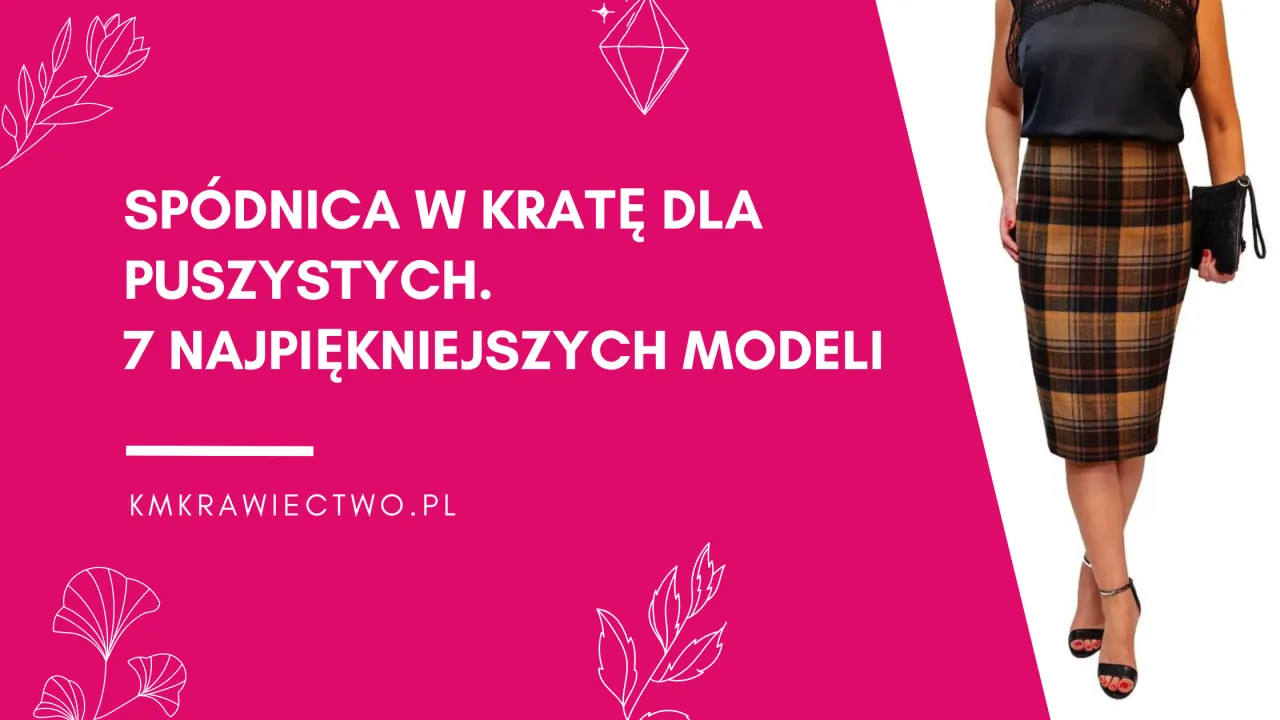 Oł&oacute;wkowa sp&oacute;dnica w kratę stylizacje wieczorowe