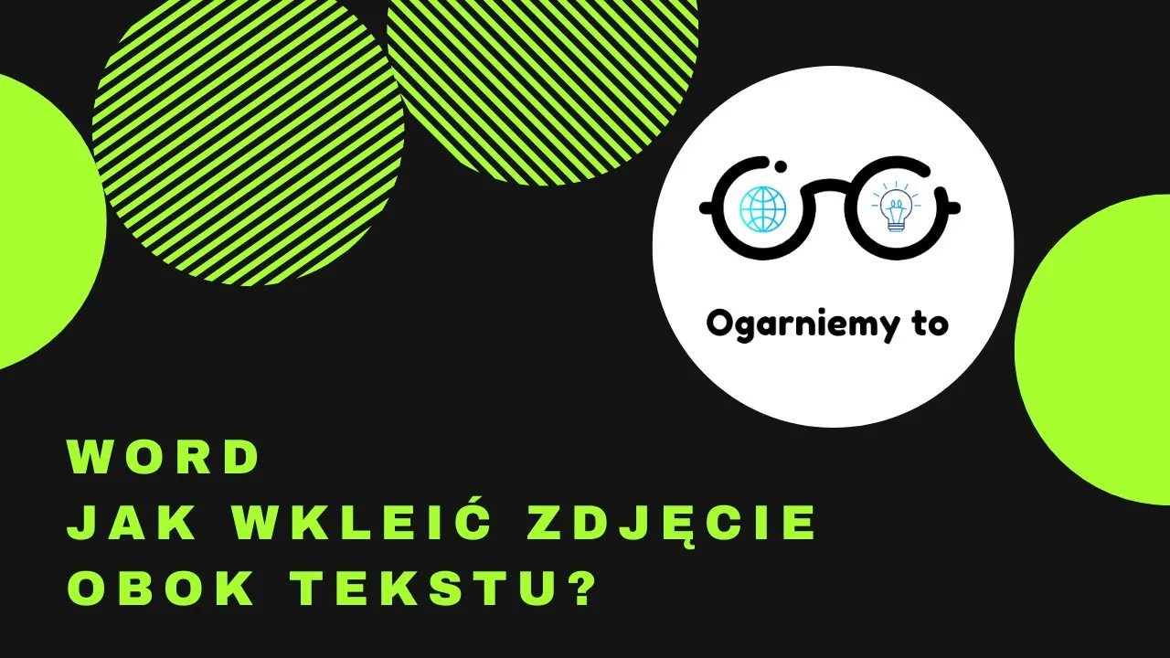 Zdjęcie Jak wstawić zdjęcie do Worda i uniknąć najczęstszych błędów