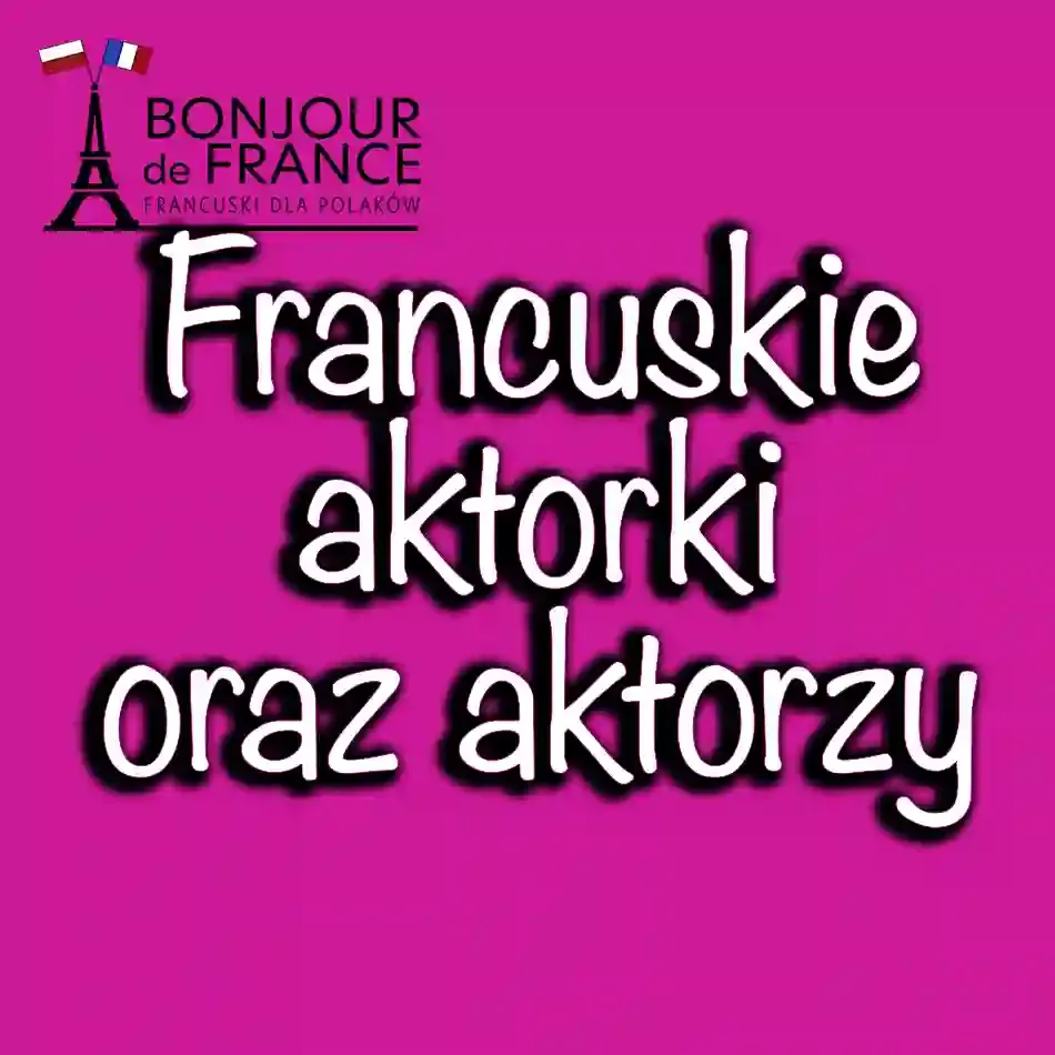 Zdjęcie Znani francuscy aktorzy i aktorki, których musisz poznać w kinie