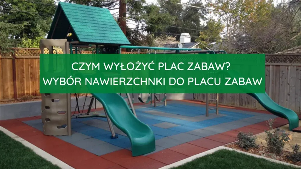różne rodzaje nawierzchni pod plac zabaw w ogrodzie