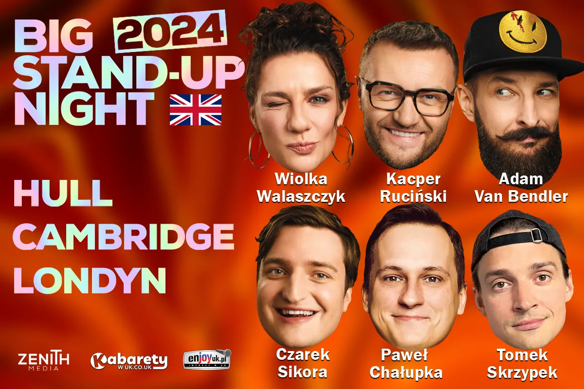 Plakat zapowiadający BIG STAND-UP NIGHT 2024 w Hull, Cambridge i Londynie. Wystąpią Wiolka Walaszczyk, Kacper Ruciński, Adam Van Bendler, Czarek Sikora, Paweł Chałupka i Tomek Skrzypek.