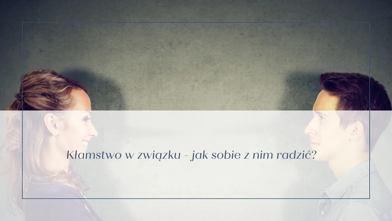Zdjęcie Kłamstwo w związku: jakie są jego destrukcyjne skutki?