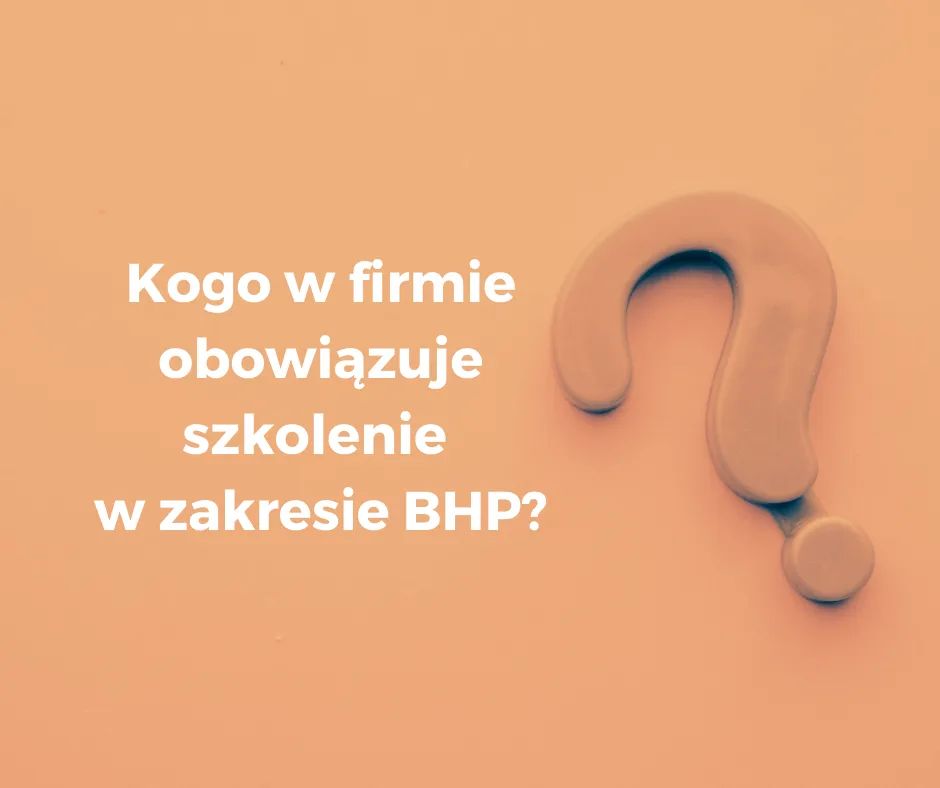 Zdjęcie Kogo w firmie obowiązuje szkolenie w zakresie BHP – poznaj szczegóły