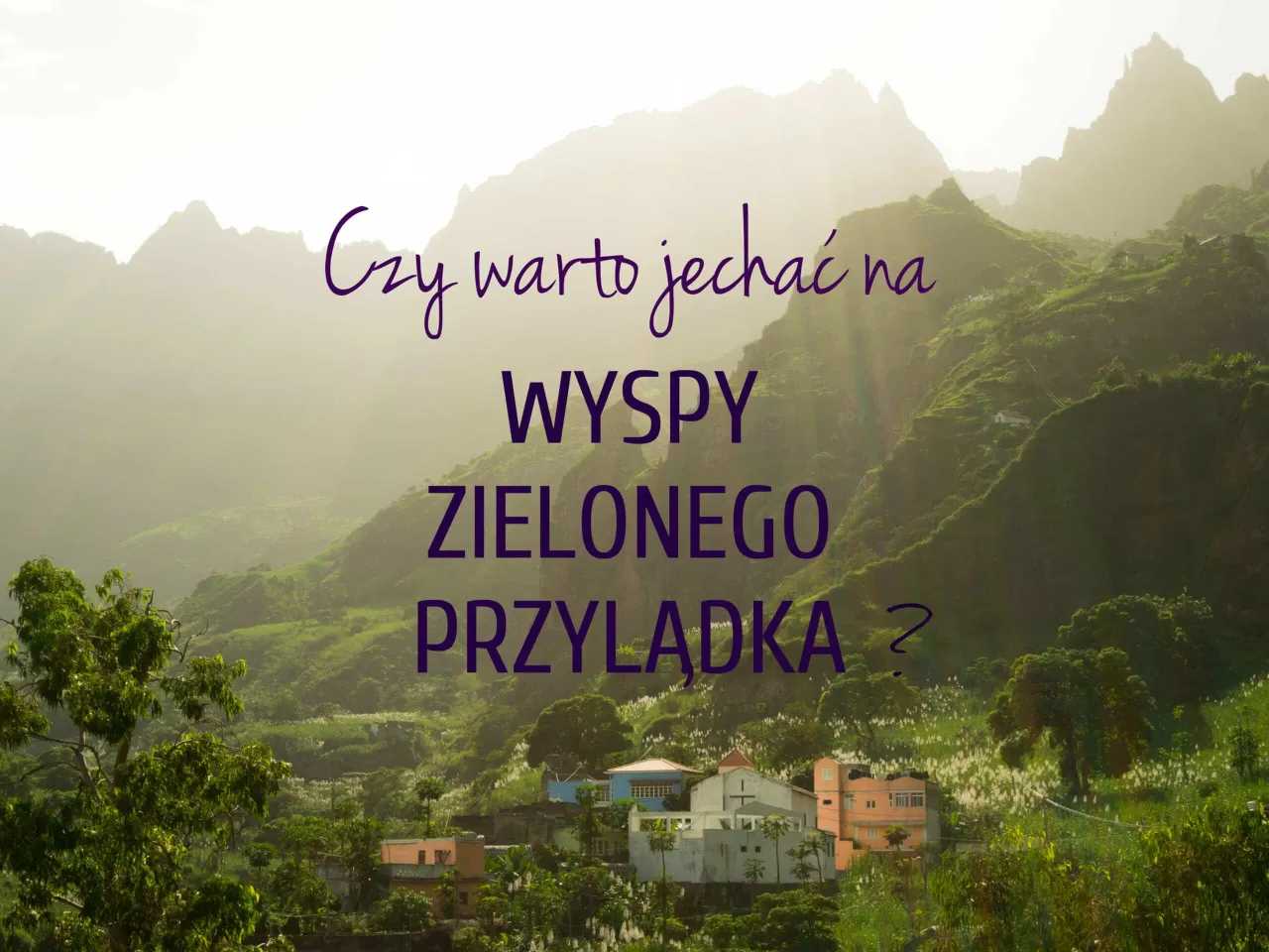 Zdjęcie Czy warto odwiedzić wyspy zielonego przylądka? Oto co musisz wiedzieć