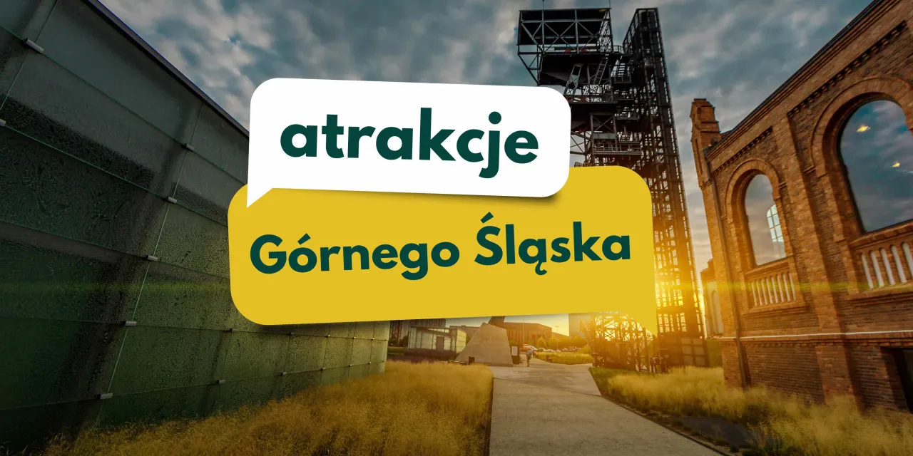 Zdjęcie Co zwiedzić na Śląsku? 10 miejsc, które musisz zobaczyć
