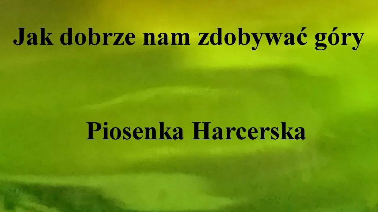 Zdjęcie Tekst piosenki jak dobrze nam zdobywać góry - odkryj jej znaczenie