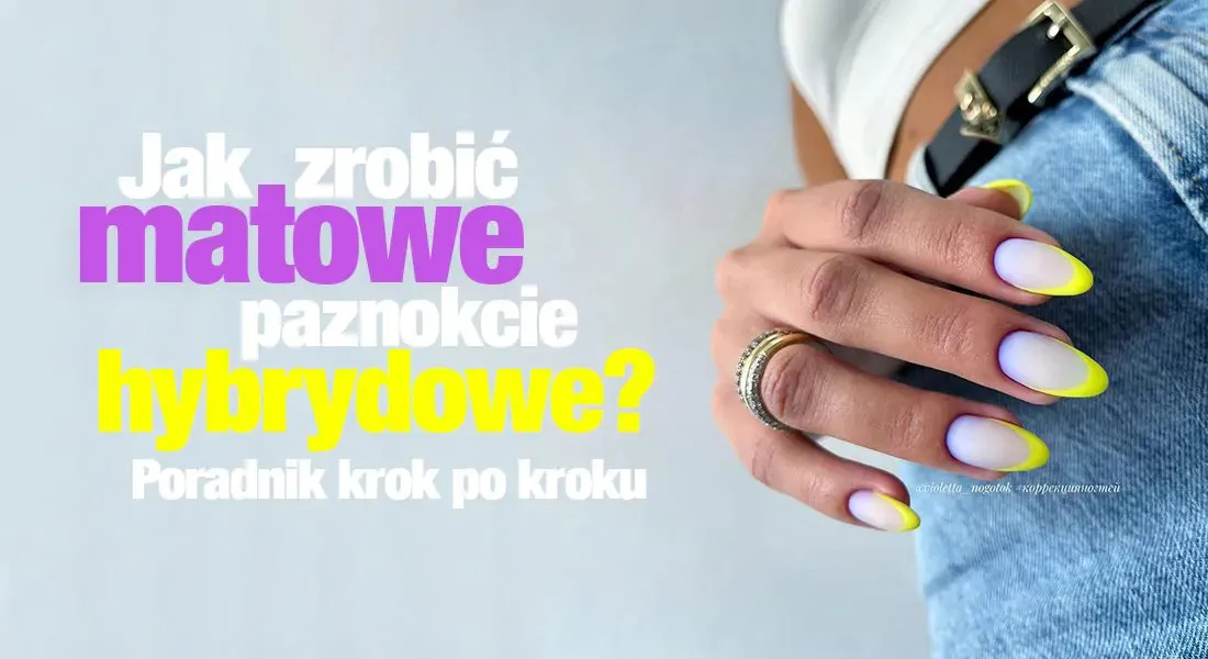Zdjęcie Jak zrobić matowe paznokcie? Proste metody na idealne wykończenie