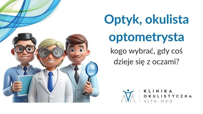 kiedy do okulisty kiedy do optometrysty