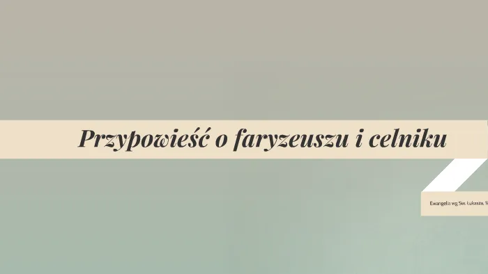 Zdjęcie Przypowieść o faryzeuszu i celniku: lekcje pokory i sprawiedliwości