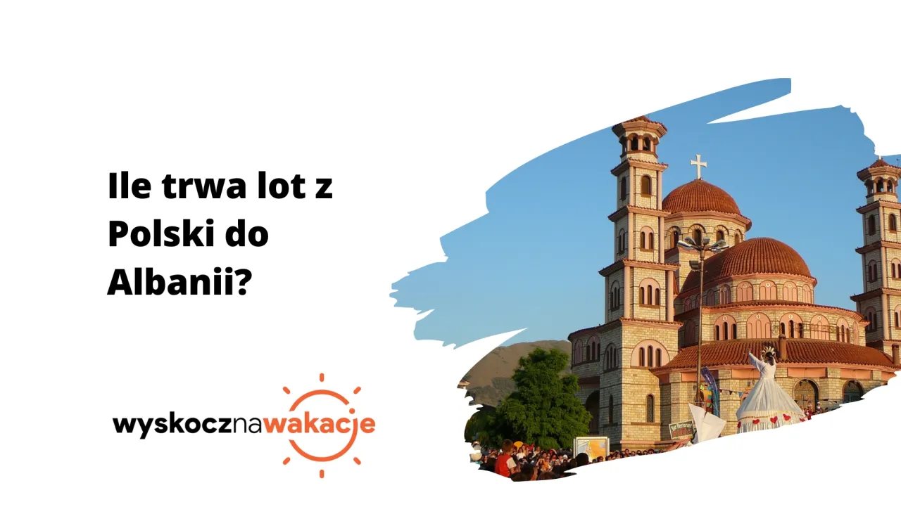 Zdjęcie Ile trwa lot do Albanii? Sprawdź, co wpływa na czas podróży