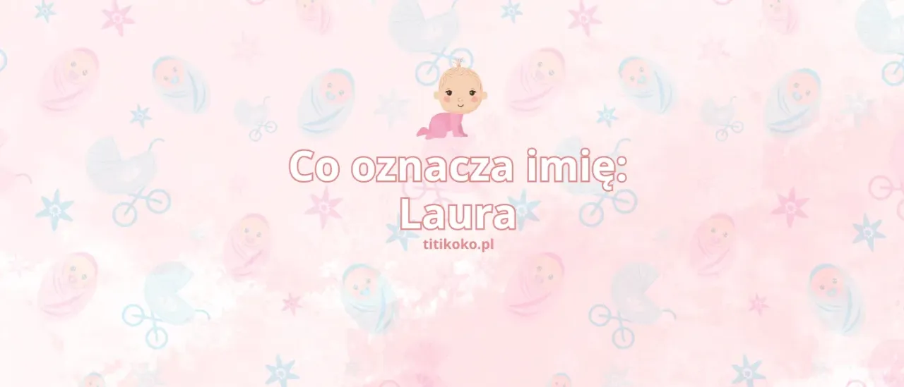 Zdjęcie Skąd pochodzi imię laura? Odkryj fascynującą historię i znaczenie