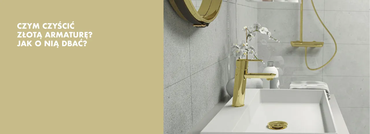 pielęgnacja złotej armatury łazienkowej