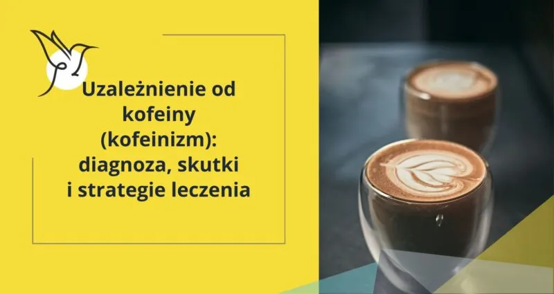 objawy uzależnienia od kofeiny