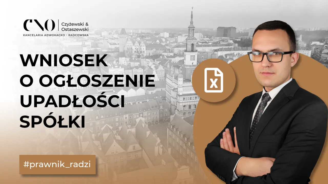 Wniosek o ogłoszenie upadłości spółki. Prawnik radzi, jak to zrobić.