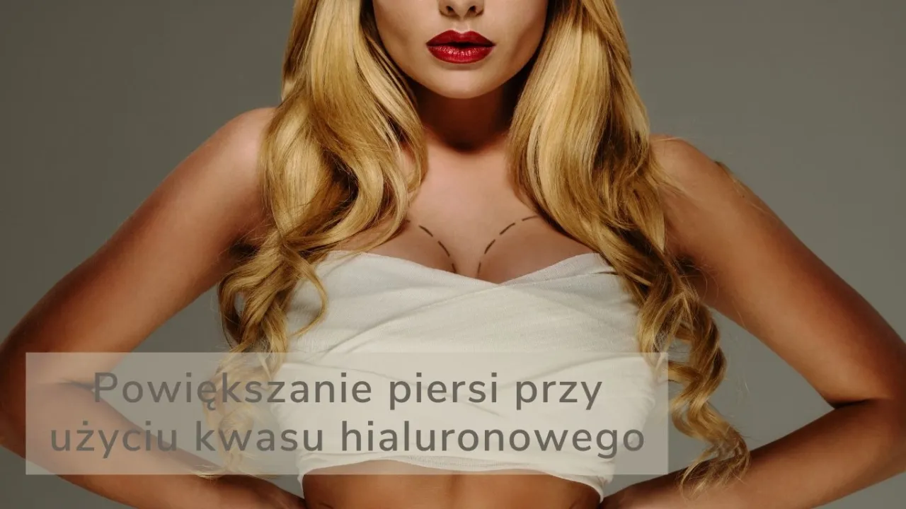 Zdjęcie Ile kosztuje powiększenie biustu kwasem hialuronowym? Poznaj wszystkie szczegóły