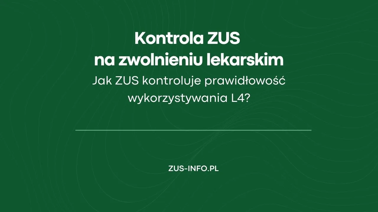 Zdjęcie L4 kontrola ZUS: Kiedy i dlaczego możesz się jej spodziewać?