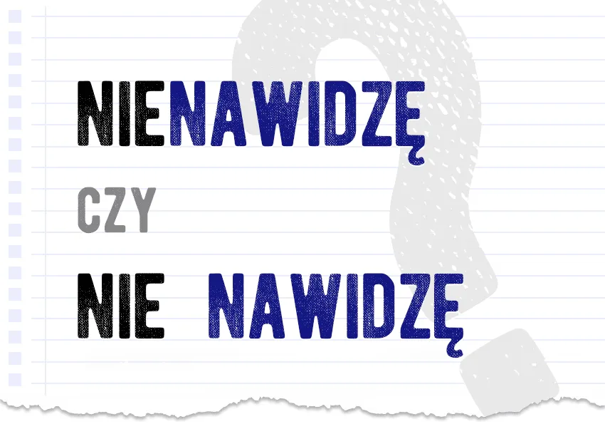 poprawna pisownia nienawidzę vs nie nawidzę na tablicy