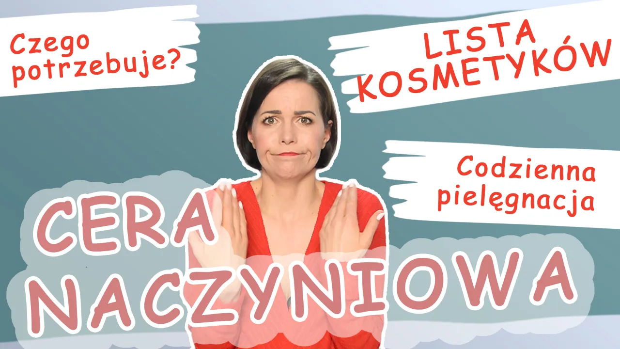Pielęgnacja cery naczynkowej krok po kroku