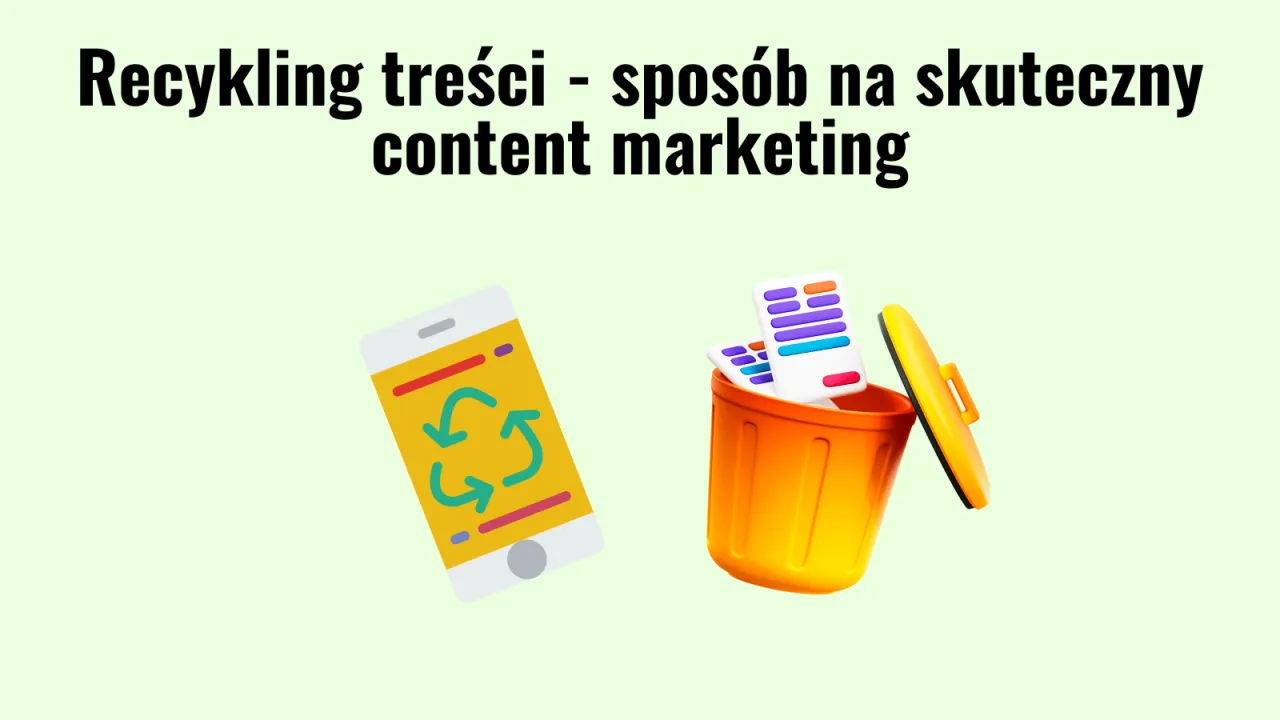Grafika ilustruje recykling treści w content marketingu. Telefon z symbolem recyklingu i kosz na śmieci z dokumentami.