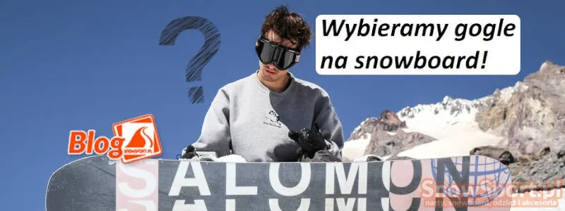 Zdjęcie Jakie gogle na snowboard wybrać, aby uniknąć problemów na stoku?