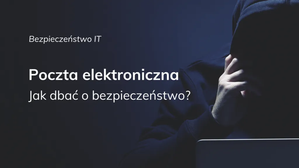 Zdjęcie Jak założyć maila i uniknąć zagrożeń? - Praktyczne wskazówki zakładania