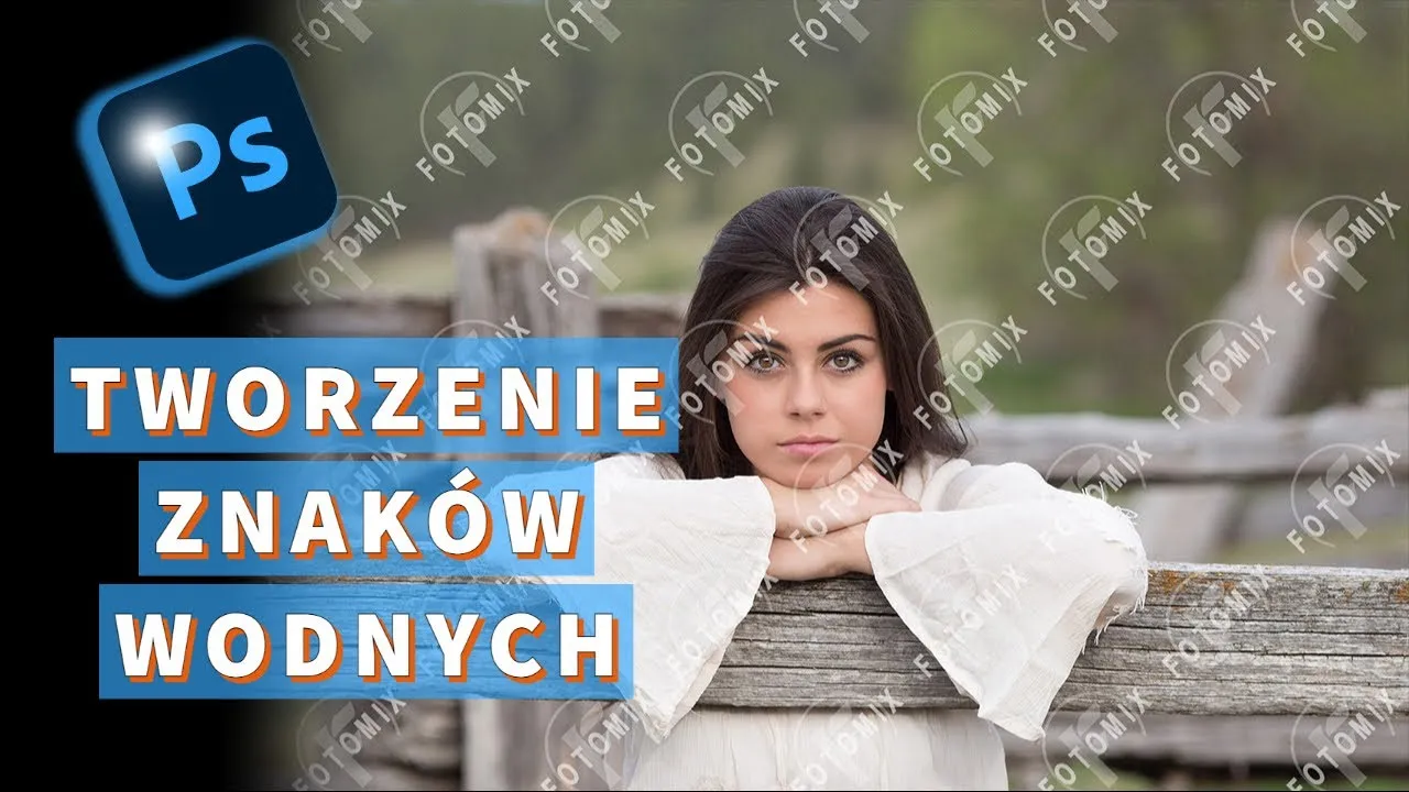 Zdjęcie Jak zrobić znak wodny w Photoshop - proste kroki, które musisz znać