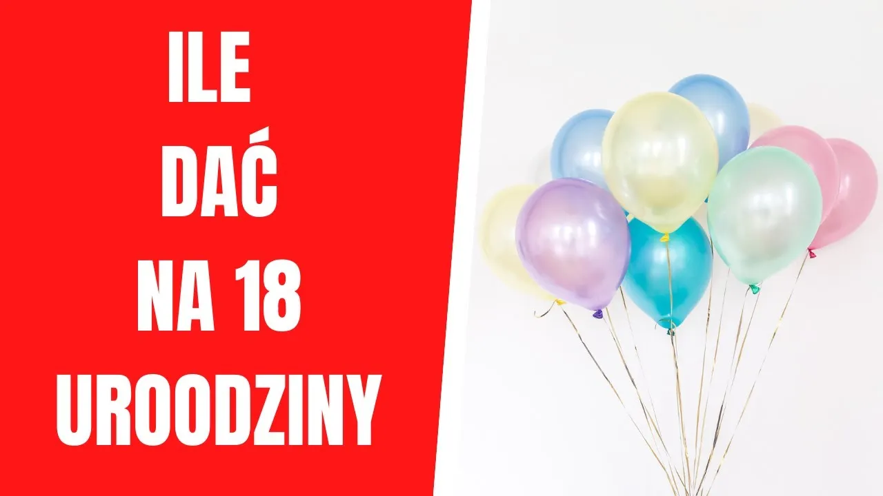 Zdjęcie Ile dać na 18 kuzynce? Idealne kwoty i pomysły na prezent