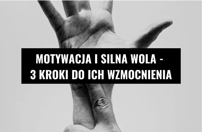 fundamenty motywacji budowanie silna wola