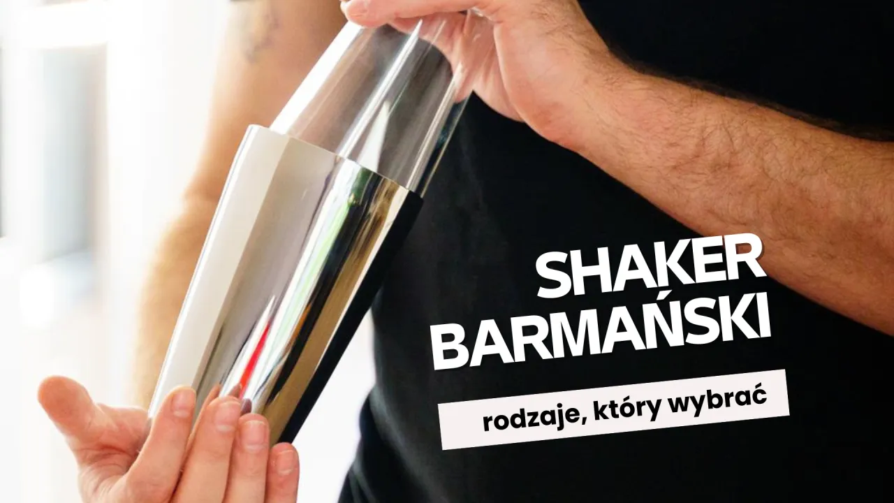 rodzaje shaker&oacute;w barmańskich por&oacute;wnanie