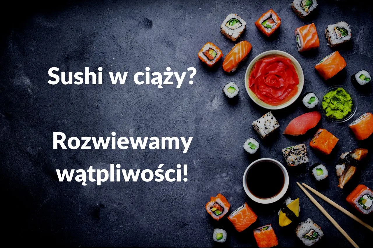 Kobieta w ciąży zaniepokojona jedzeniem sushi