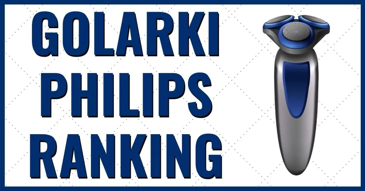 Philips golarki elektryczne porównanie modeli
