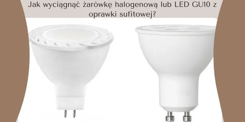 Zdjęcie Jak bezpiecznie i skutecznie wyjąć żarówkę LED z oprawki – krok po kroku
