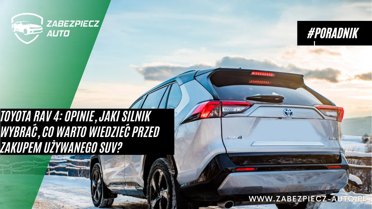 Zdjęcie Toyota RAV4 jaki silnik wybrać, aby uniknąć kosztownych błędów?