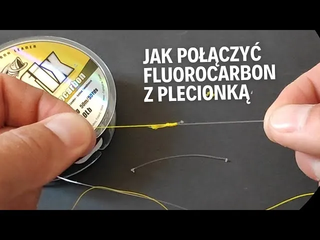 Węzły wędkarskie plecionka fluorocarbon porównanie