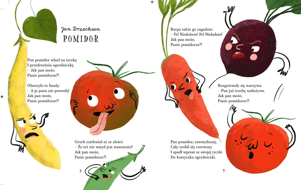 Pan pomidor wiersz: warzywa oburzone na pomidora, który wspiął się na tyczkę. Burak, marchewka i fasolka wyrażają swoje niezadowolenie.