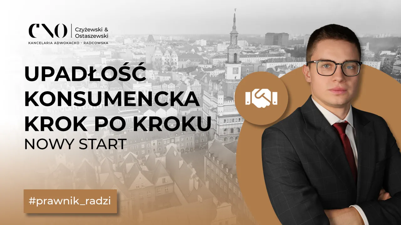 Upadłość konsumencka co dalej? Krok po kroku do nowego startu. Prawnik radzi.