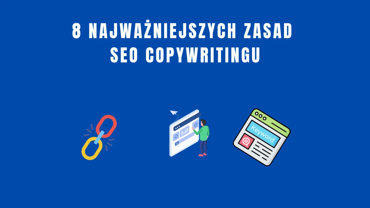 8 kluczowych zasad seo copywriting: link building, analiza strony, słowa kluczowe.