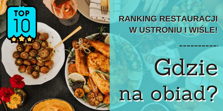 Zdjęcie Gdzie zjeść w Ustroniu - odkryj najlepsze restauracje i smaki