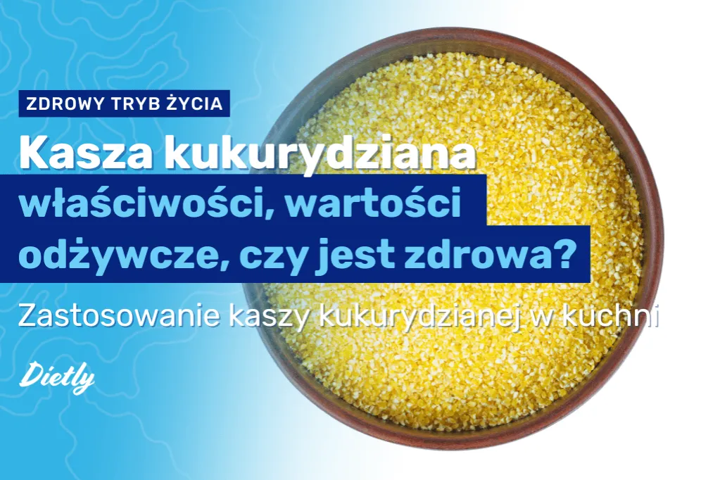 Zdjęcie Czy kasza kukurydziana jest zdrowa? Odkryj jej niespodziewane korzyści