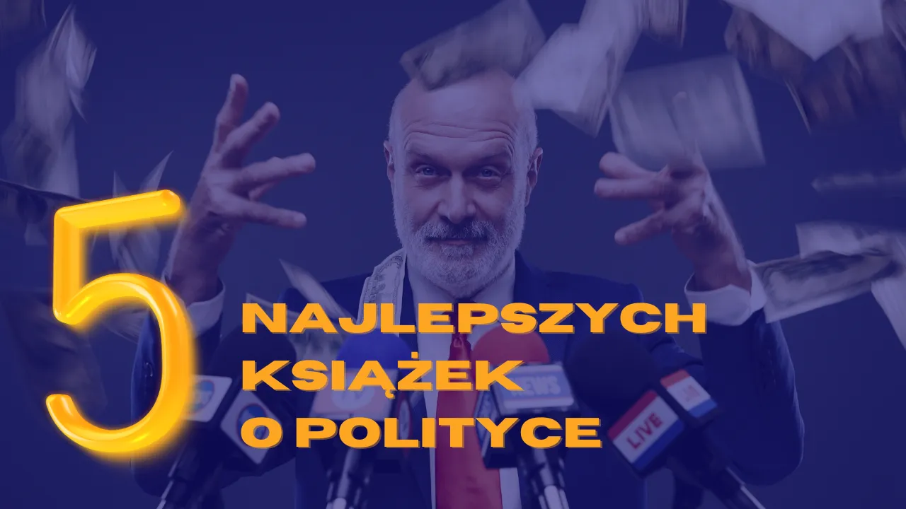 Zdjęcie Książki o polityce, które warto przeczytać – odkryj najważniejsze tytuły