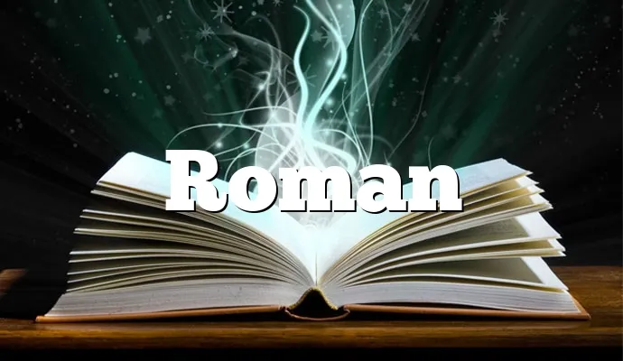 Zdjęcie Roman: Prawdziwe znaczenie imienia, które Cię zaskoczy