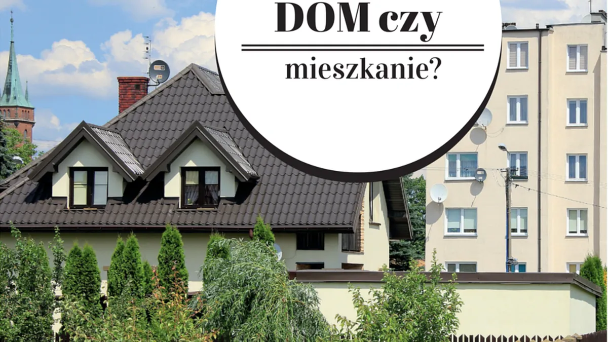 Zdjęcie Dom czy mieszkanie? Forum radzi co wybrać na podstawie doświadczeń innych