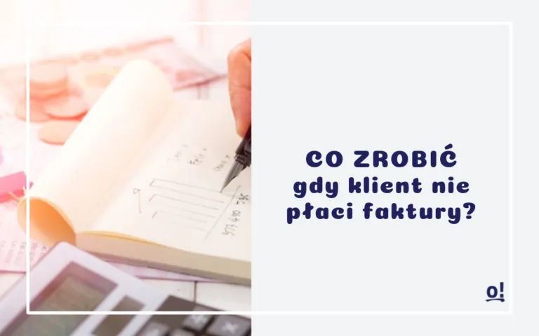 Zdjęcie Co zrobić, gdy firma nie płaci za fakturę? Praktyczne kroki i porady prawne