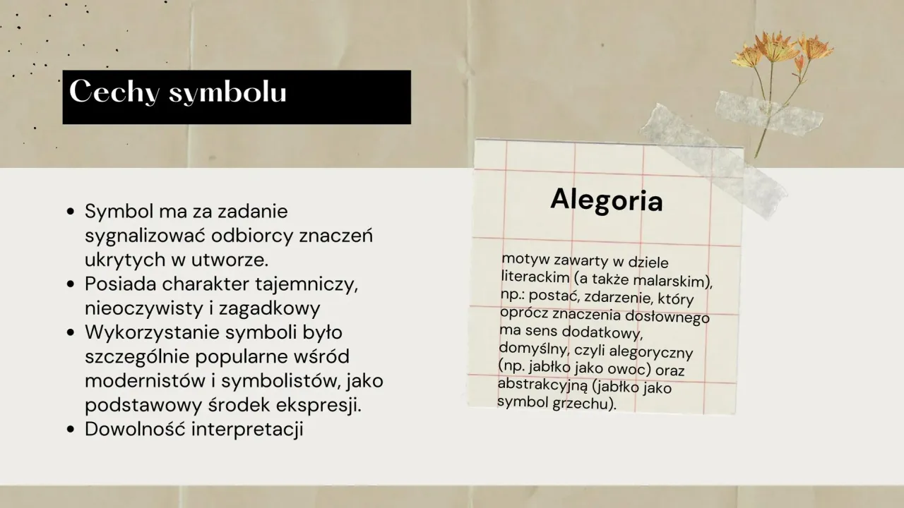 Cechy symbolu i alegoria. Symbol ukryty w utworze, tajemniczy, z zagadkowym sensem. Alegoria, jak jabłko jako symbol grzechu, to znaczenie dodatkowe.